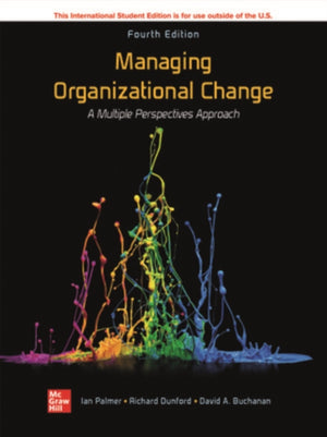 Managing Organizational Change: A Multiple Perspectives Approach ISE