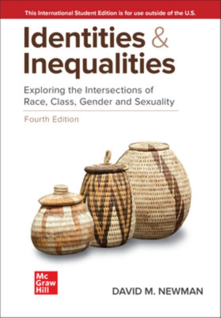 Book cover of: Identities and Inequalities: Exploring the Intersections of Race Class Gender & Sexuality ISE. By: David M. Newman