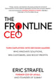 Book cover of: Frontline CEO: Turn Employees into Decision Makers Who Innovate Solutions, Win Customers, and Boost Profits. By: Eric Strafel