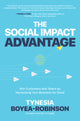 Book cover of: Social Impact Advantage: Win Customers and Talent By Harnessing Your Business For Good. By: Tynesia Boyea-Robinson