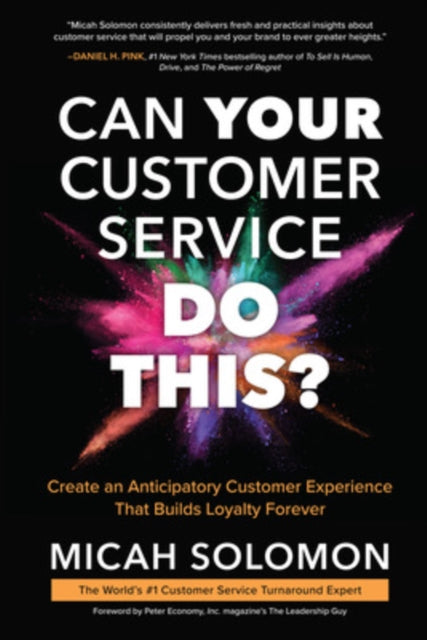 Book cover of: Can Your Customer Service Do This?: Create an Anticipatory Customer Experience that Builds Loyalty Forever. By: Micah Solomon