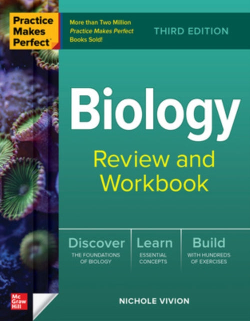 Book cover of: Practice Makes Perfect: Biology Review and Workbook, Third Edition. By: Nichole Vivion