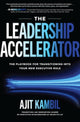 Book cover of: Leadership Accelerator: The Playbook for Transitioning into Your New Executive Role. By: Ajit Kambil