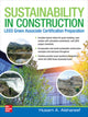 Book cover of: Sustainability in Construction: LEED Green Associate Certification Preparation. By: Husam A. Alshareef