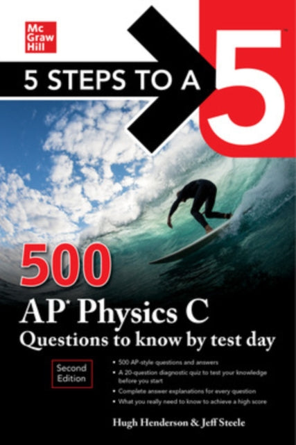 Book cover of: 5 Steps to a 5: 500 AP Physics C Questions to Know by Test Day, Second Edition. By: Hugh Henderson