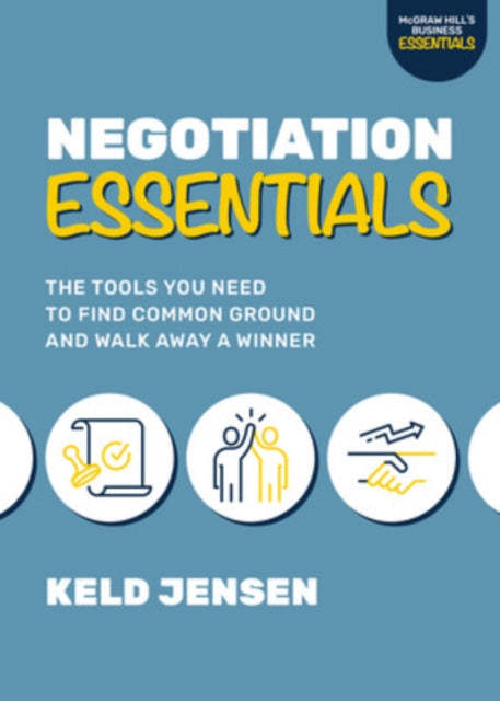 Book cover of: Negotiation Essentials: The Tools You Need to Find Common Ground and Walk Away a Winner. By: Keld Jensen