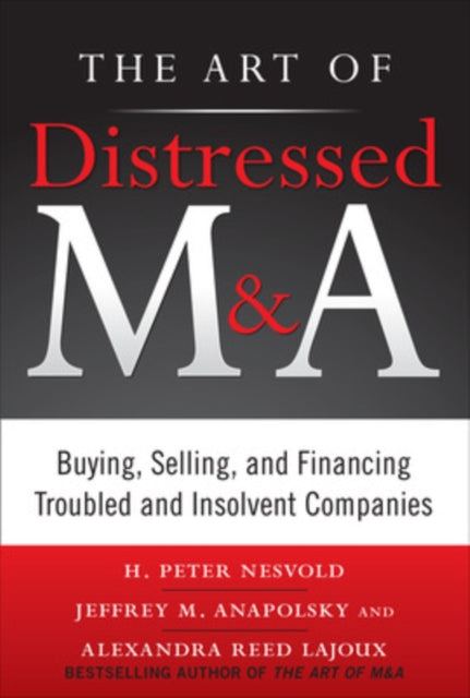 Book cover of: Art of Distressed M&A (PB). By: H. Peter Nesvold