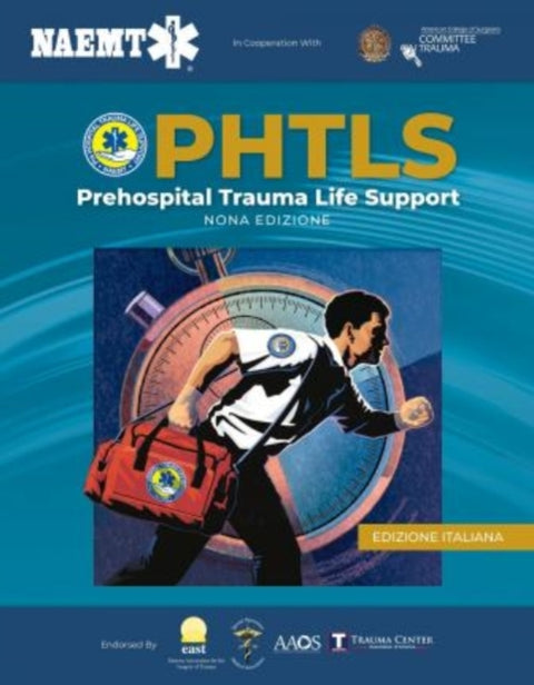 PHTLS: Supporto Delle Funzioni Vitali in Pazienti Traumatizzati in Fase Pre-ospedaliera, Nona Edizione