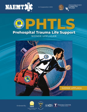 PHTLS: Akut Prehospitalt Omhandertagande Av Traumapatienter, Nionde Upplagan