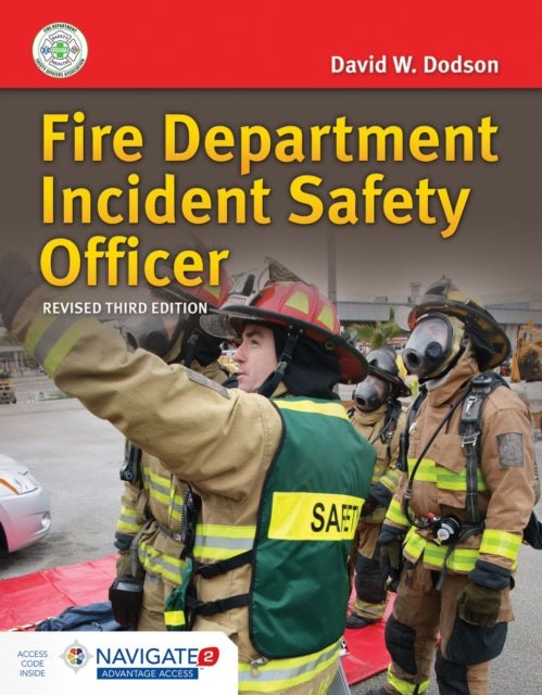 Book cover of: Fire Department Incident Safety Officer (Revised) Includes Navigate Advantage Access. By: David W. Dodson