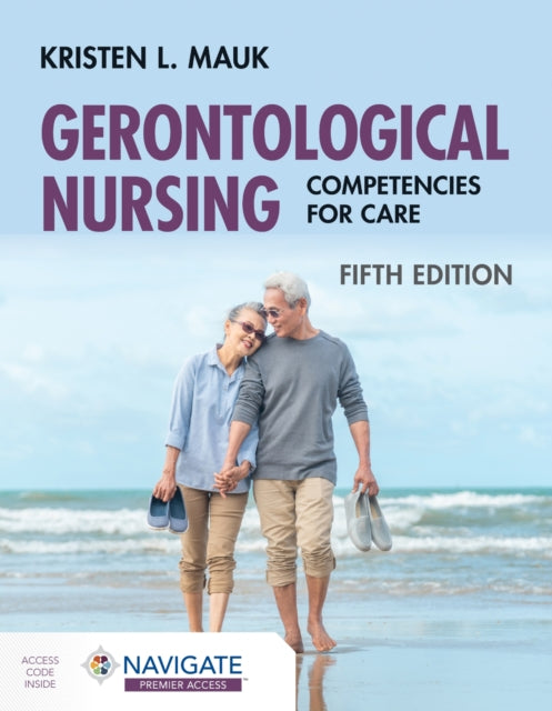 Book cover of: Gerontological Nursing: Competencies for Care. By: Kristen L. Mauk