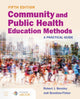 Book cover of: Community and Public Health Education Methods: a Practical Guide. By: Robert J. Bensley