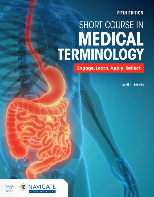 Book cover of: Short Course in Medical Terminology with Navigate Advantage Access. By: Judi L. Nath