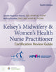 Book cover of: Kelsey's Midwifery & Women's Health Nurse Practitioner Certification Review Guide