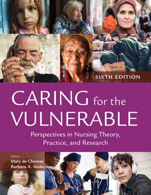 Book cover of: Caring for the Vulnerable: Perspectives in Nursing Theory, Practice, and Research. By: Mary de Chesnay
