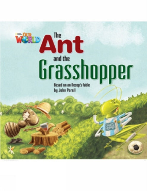 Book cover of: Our World Readers: The Ant and the Grasshopper. By: Crandall