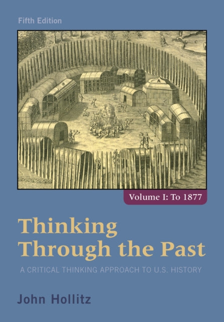 Book cover of: Thinking Through the Past. By: John Hollitz