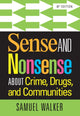 Book cover of: Sense and Nonsense About Crime, Drugs, and Communities
