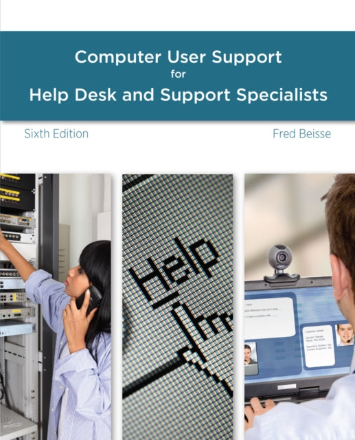 Book cover of: Guide to Computer User Support for Help Desk and Support Specialists. By: Fred Beisse