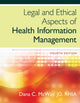 Book cover of: Legal and Ethical Aspects of Health Information Management. By: Dana C. McWay