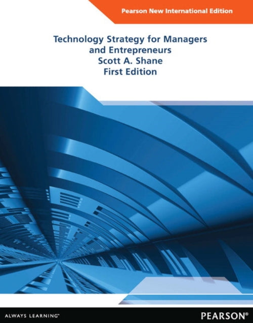 Book cover of: Technology Strategy for Managers and Entrepreneurs. By: Scott A. Shane