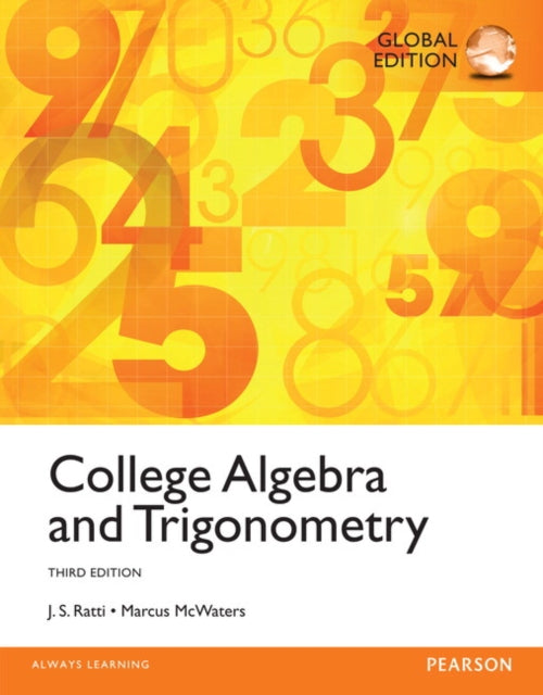 Book cover of: College Algebra and Trigonometry, Global Edition. By: J. S. Ratti