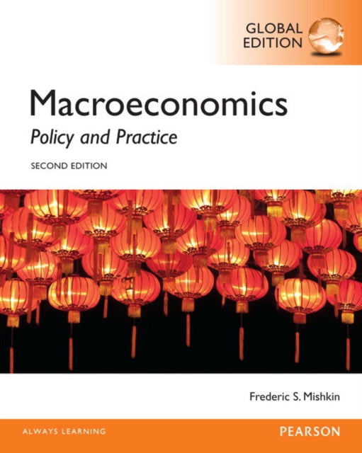 Book cover of: Macroeconomics, Global Edition + MyLab Economics with Pearson eText (Package). By: Frederic S Mishkin