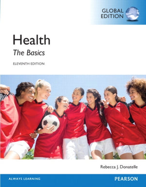Health: The Basics, Global Edition + Mastering Health with Pearson eText (Package)