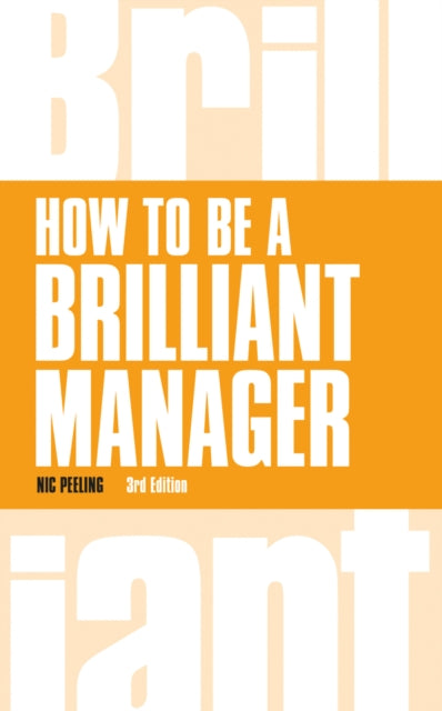 Book cover of: How to be a Brilliant Manager. By: Nic Peeling