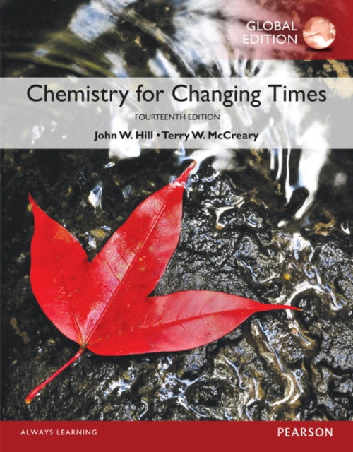 Book cover of: Chemistry Changing Times Chemistry, Global Edition + Mastering Chemistry with Pearson eText (Package). By: Hill, John