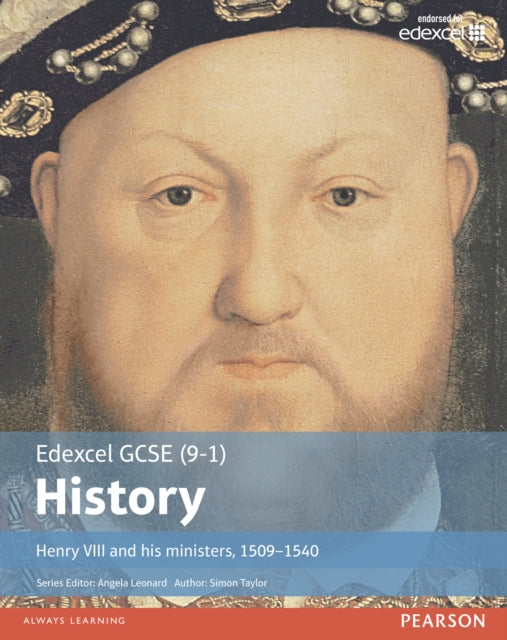 Book cover of: Edexcel GCSE (9-1) History Henry VIII and his ministers, 1509–1540 Student Book. By: Simon Taylor