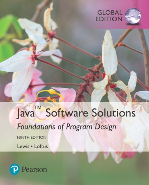 Book cover of: Java Software Solutions, Global Edition. By: John E. Lewis Ph. D.