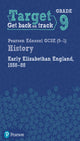 Book cover of: Target Grade 9 Edexcel GCSE (9-1) History Early Elizabethan England, 1558-1588 Workbook