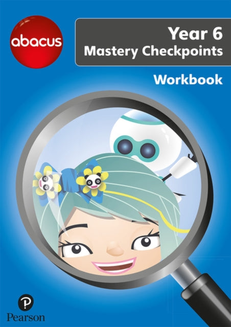 Book cover of: Abacus Mastery Checkpoints Workbook Year 6 / P7. By: Ruth Merttens