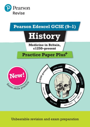 Pearson REVISE Edexcel GCSE History Medicine in Britain, c1250-present Practice Paper Plus - for 2025 exams