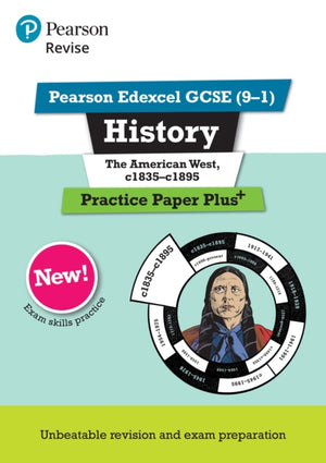Pearson REVISE Edexcel GCSE History The American West, c1835-c1895 Practice Paper Plus