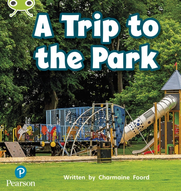 Book cover of: Bug Club Phonics - Phase 4 Unit 12: A Trip to the Park. By: Charmaine Foord
