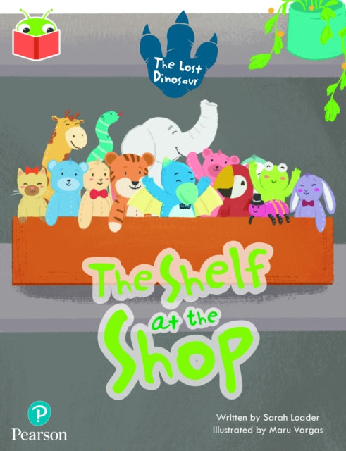 Book cover of: Bug Club Independent Phase 5 Unit 21: The Lost Dinosaur: The Shelf at the Shop. By: Sarah Loader