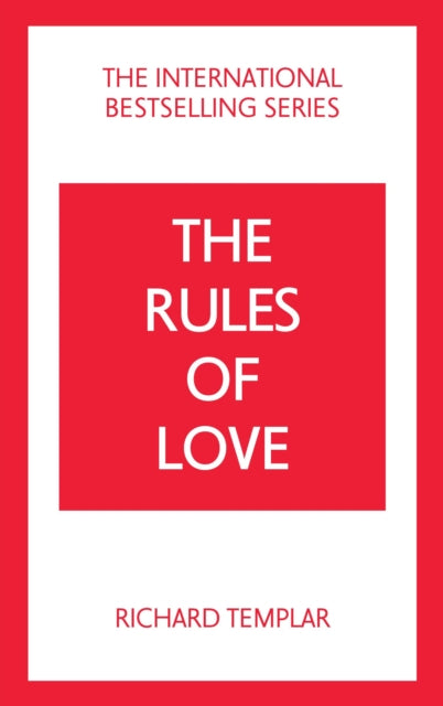Book cover of: Rules of Love: A Personal Code for Happier, More Fulfilling Relationships. By: Richard Templar
