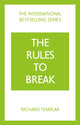 Book cover of: Rules to Break: A personal code for living your life, your way (Richard Templar's Rules). By: Richard Templar