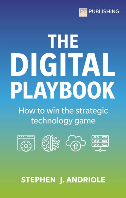 Book cover of: Digital Playbook: How to win the strategic technology game. By: Steve Andriole