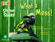 Book cover of: Bug Club Reading Corner: Age 4-7: Shaun the Sheep: What A Mess!. By: Mónica Hughes