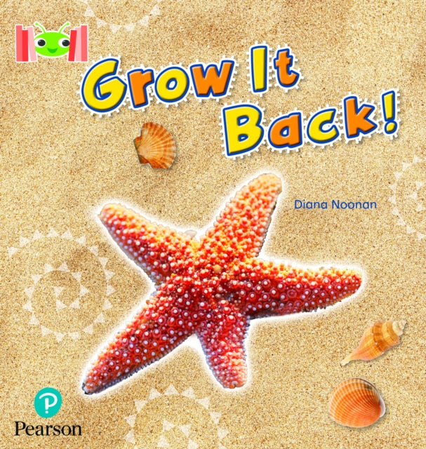 Book cover of: Bug Club Reading Corner: Age 4-7: Grow it Back. By: Diana Noonan