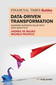 Book cover of: Financial Times Guide to Data-Driven Transformation: How to drive substantial business value with data analytics. By: MAURO, ANDREA DE