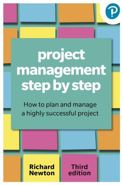 Book cover of: Project Management Step By Step. By: NEWTON, RICHARD