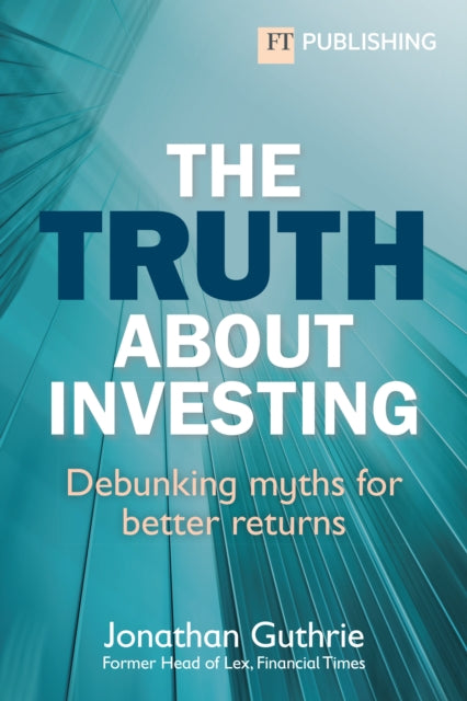 Book cover of: Truth About Investing