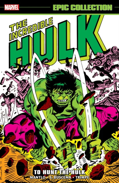 Book cover of: Incredible Hulk Epic Collection: To Hunt The Hulk