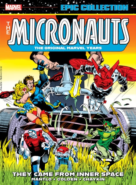 Book cover of: Micronauts Epic Collection: The Original Marvel Years - They Came From Inner Space. By: Bill Mantlo