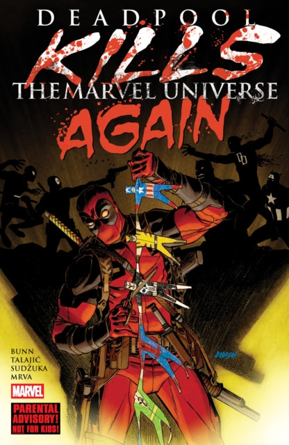 Book cover of: Deadpool Kills The Marvel Universe Again (New Printing). By: Cullen Bunn
