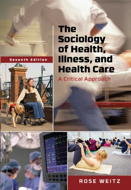 Book cover of: Sociology of Health, Illness, and Health Care. By: Rose Weitz
